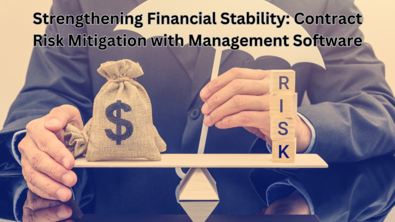 Strengthening Financial Stability: Contract Risk Mitigation with Management Software